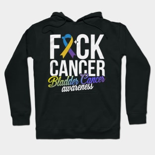 Fuck Cancer Bladder Cancer Awareness Hoodie